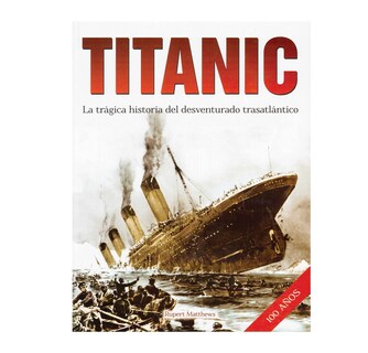 Foto 1 | Foto 1 | Titanic. La Trágica Historia Del Desventurado Trasatlántico.