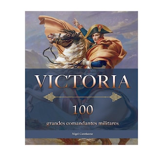 Foto 1 | Foto 1 | Victoria. 100 Grandes Comandantes Militares.