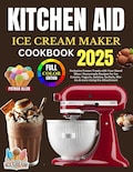 Máquina Para Hacer Helados Cookbook Kitchen Aid 2025 Para Batidora De Pie - Venta Internacional.