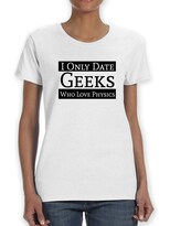 Playera Smartprintsink para Mujer - Solo Salgo con Geeks Que Aman La Física