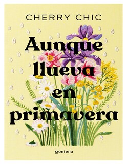 Foto 1 | Foto 1 | Libro Aunque Llueva En Primavera Autor Cherry Chic Editorial Montena