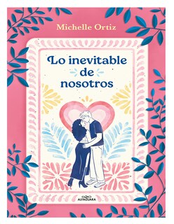 Foto 1 | Foto 1 | Libro Lo Inevitable De Nosotros Autor Michelle Ortiz Cuéllar Editorial Alfaguara