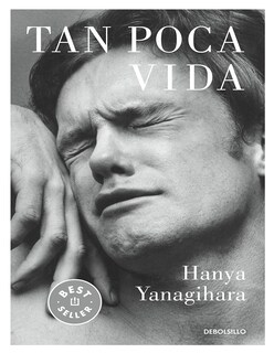 Foto 1 | Foto 1 | Libro Tan Poca Vida Hanya Yanagihara Editorial Debolsillo
