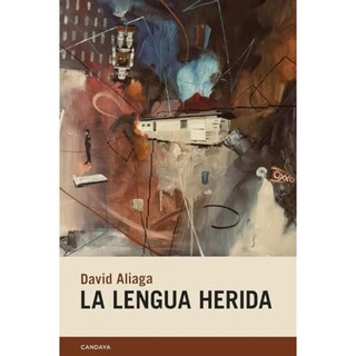 Foto 1 | Foto 1 | La Lengua Herida De Aliaga David Candaya Blanda